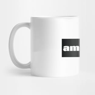 Amazing You are Amazing. Mug